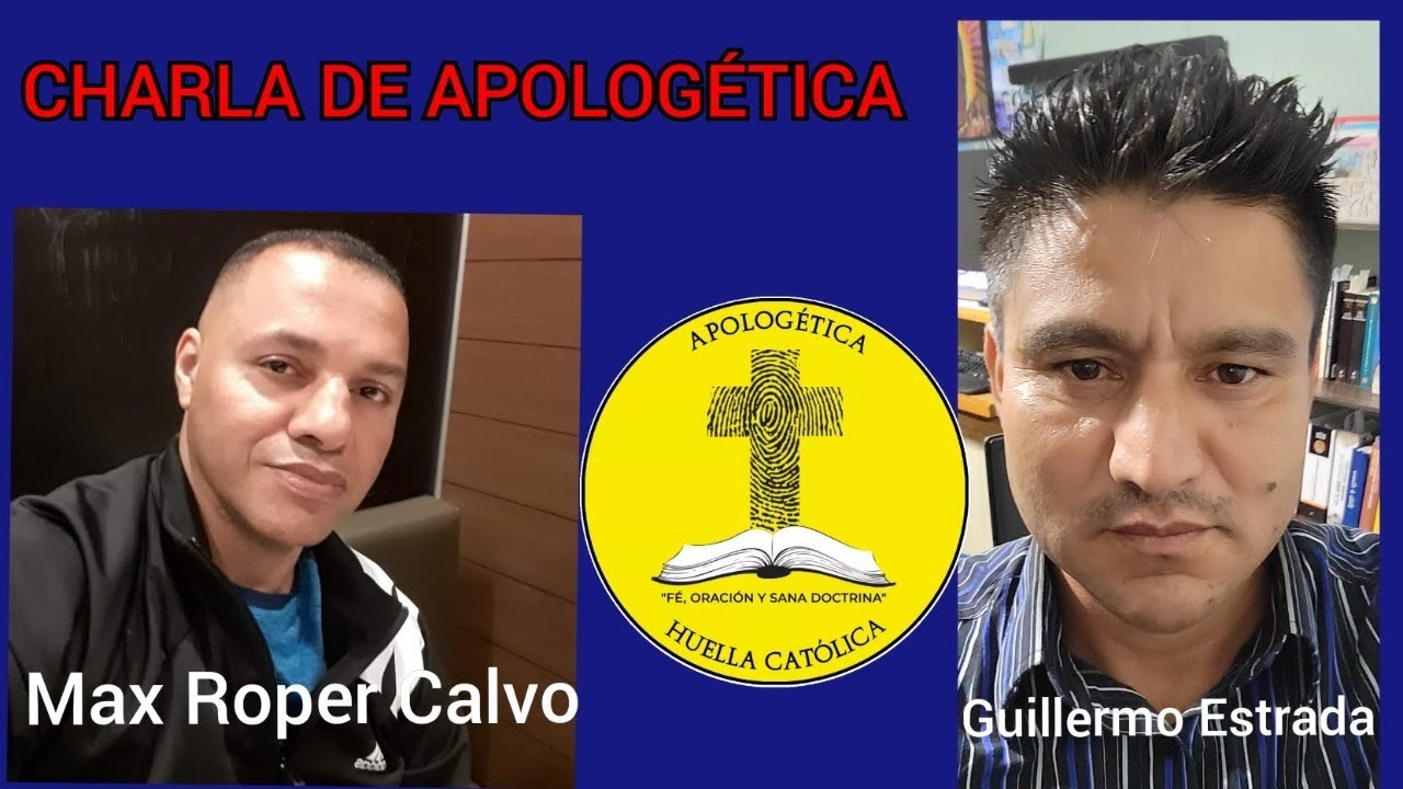 Charla de apolog&eacute;tica. Por Max Roper Calvo y Guillermo Estrada.