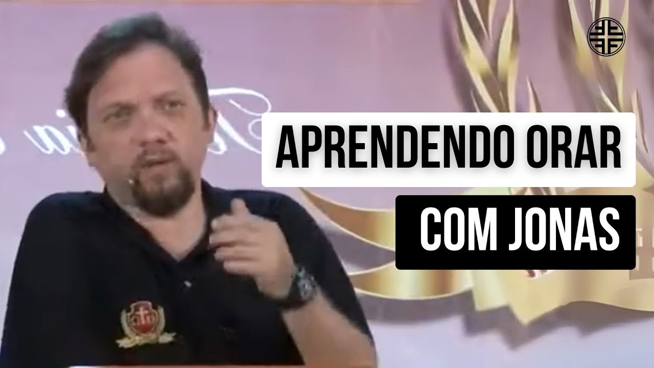 Aprendendo Orar Com O Profeta Jonas | Prof. Franklin Ferreira
