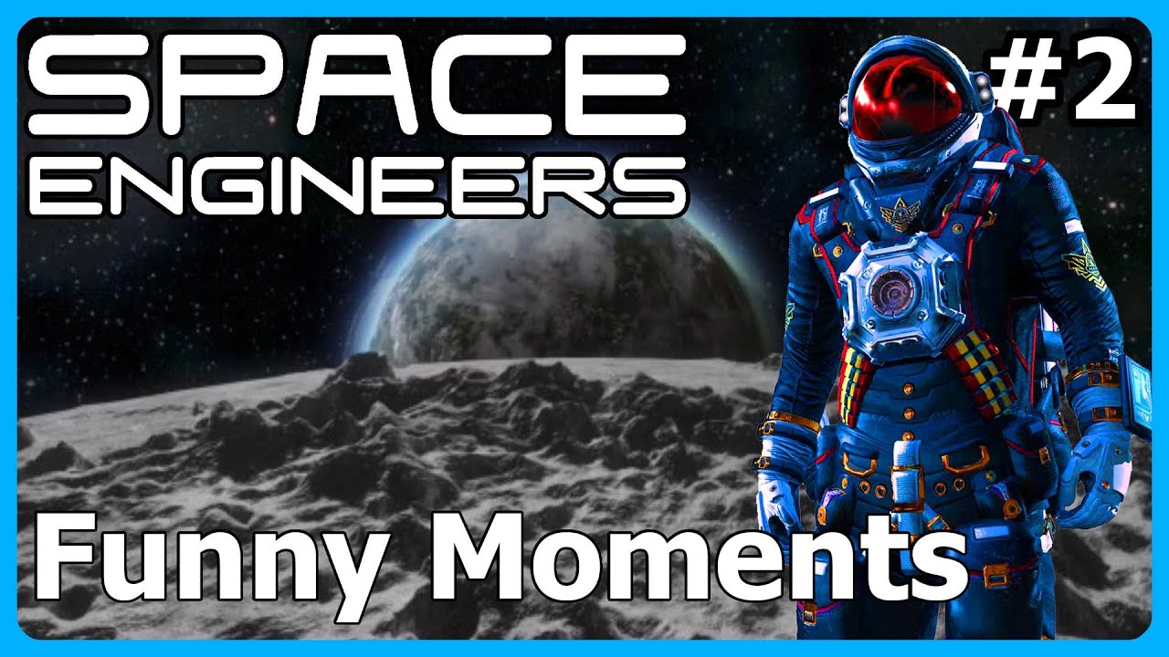 Space Engineers | Funny Moments #2