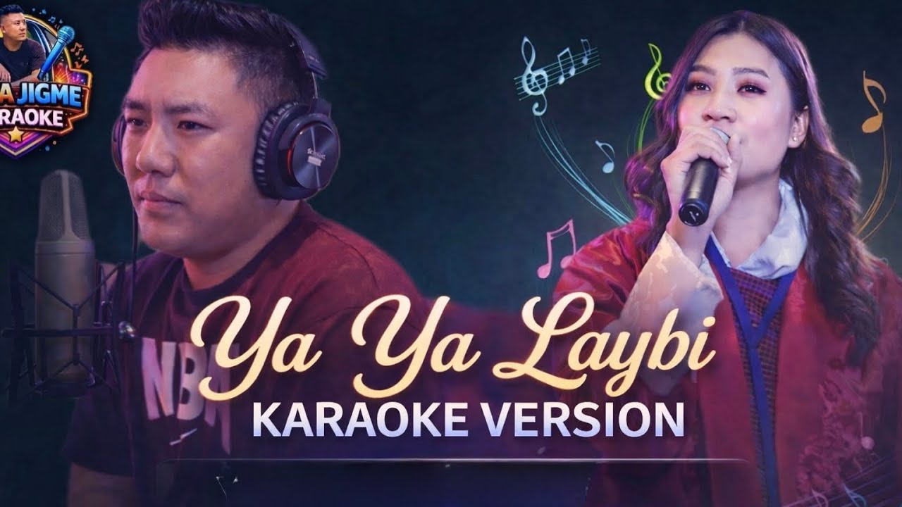 Ya Ya Laybi Namkha Reprised by Gawa Jigme & Yeshi Choden vocal off karaoke||Bhutanse karaoke||
