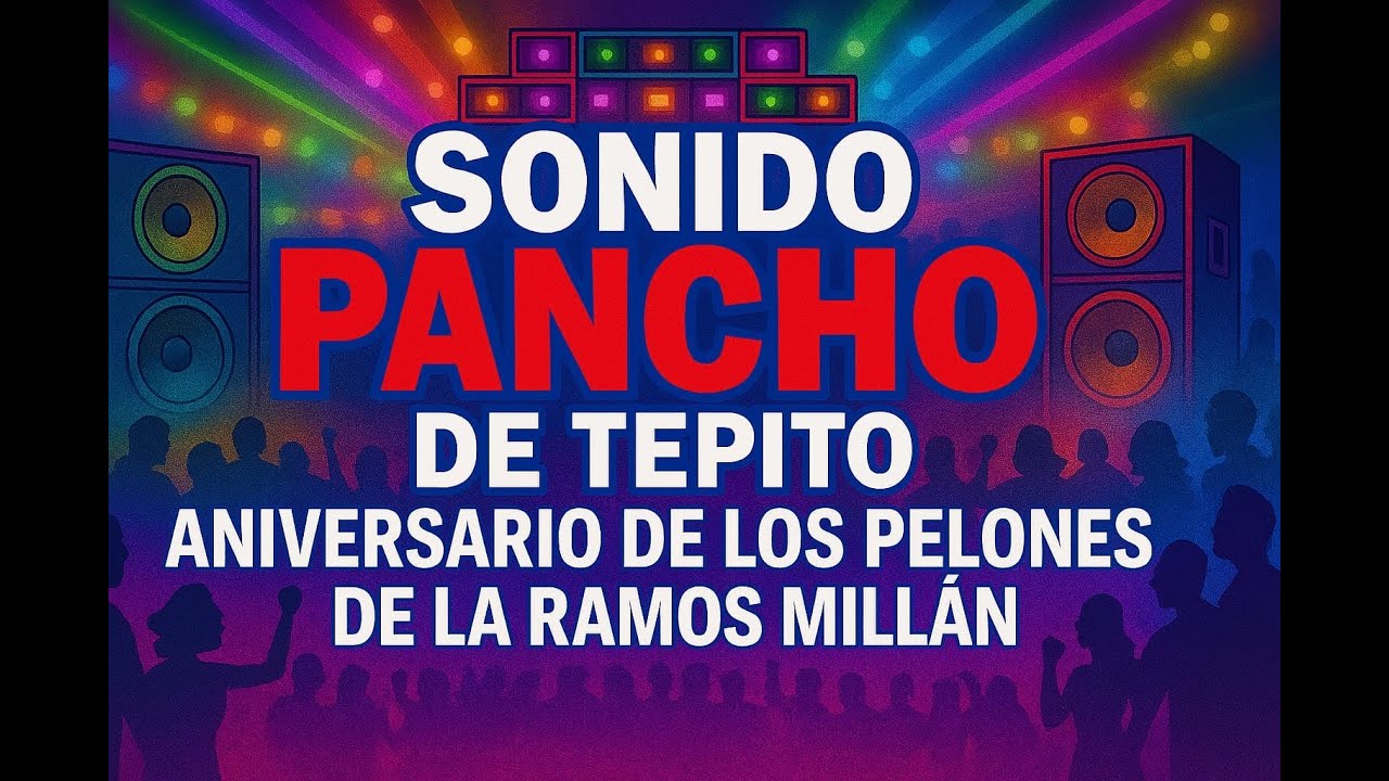 🔥 Sonido Pancho de Tepito en el Aniversario de los Pelones de la Ramos Millán 🎶Disco 1