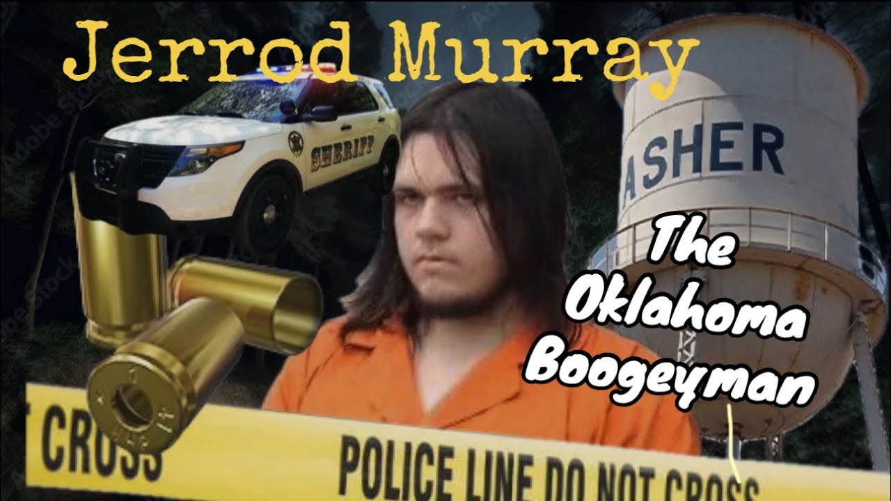 Jerrod Murray - The Oklahoma Boogeyman 