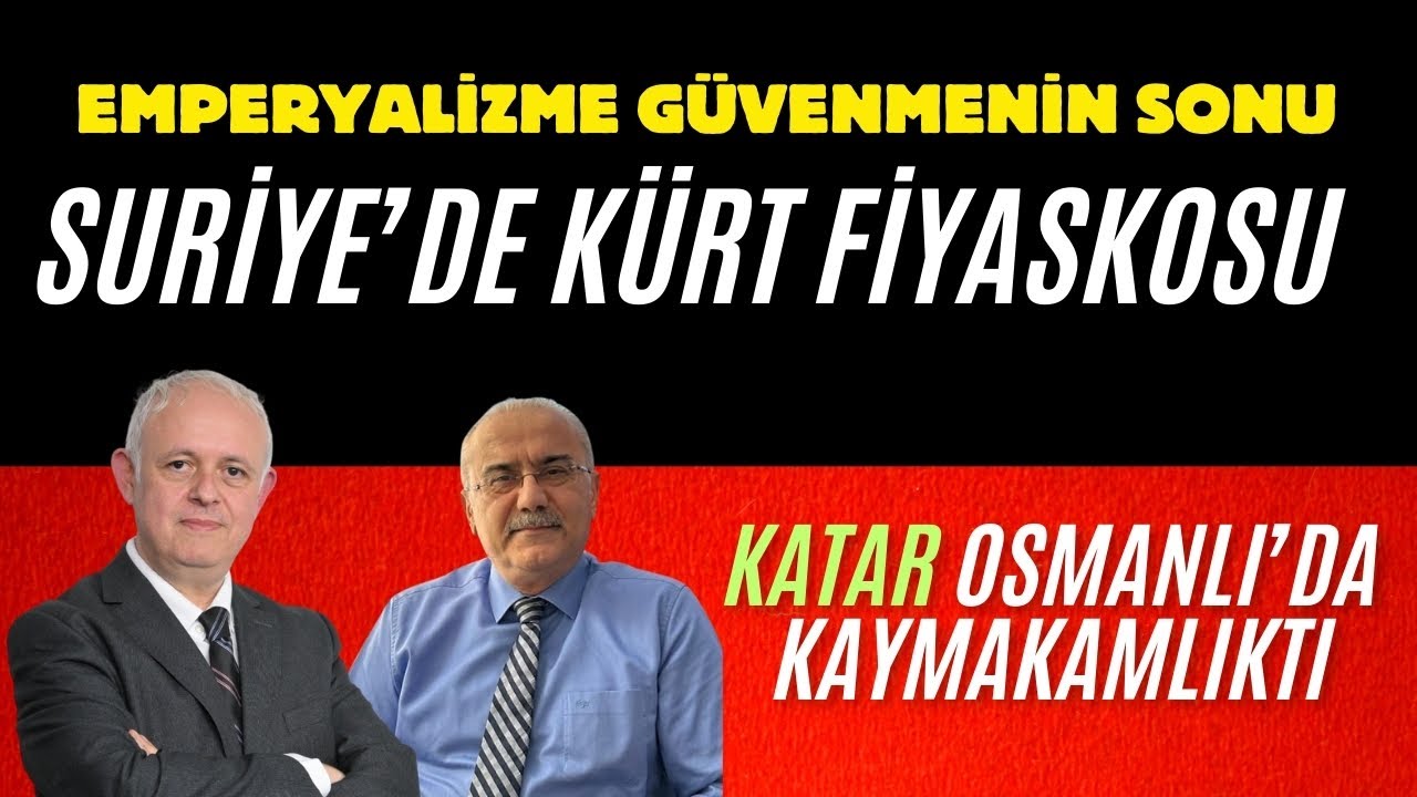 SURİYE'DE KÜRT FİYASKOSU: SDG EMPERYALİZME FAZLA GÜVENMENİN BEDELİNİ ÖDÜYOR. KATAR KAYMAKAMLIĞI!