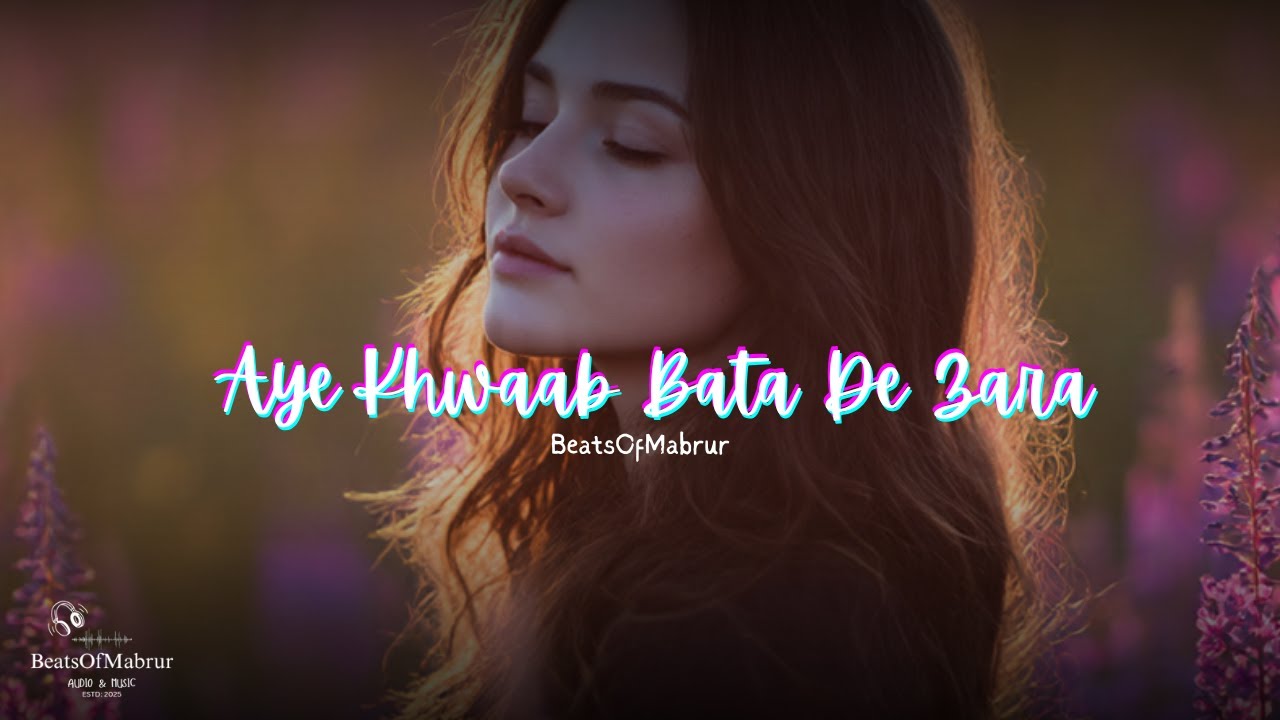 Aye Khwaab Bata De Zara | Official Music video | BeatsOfMabrur