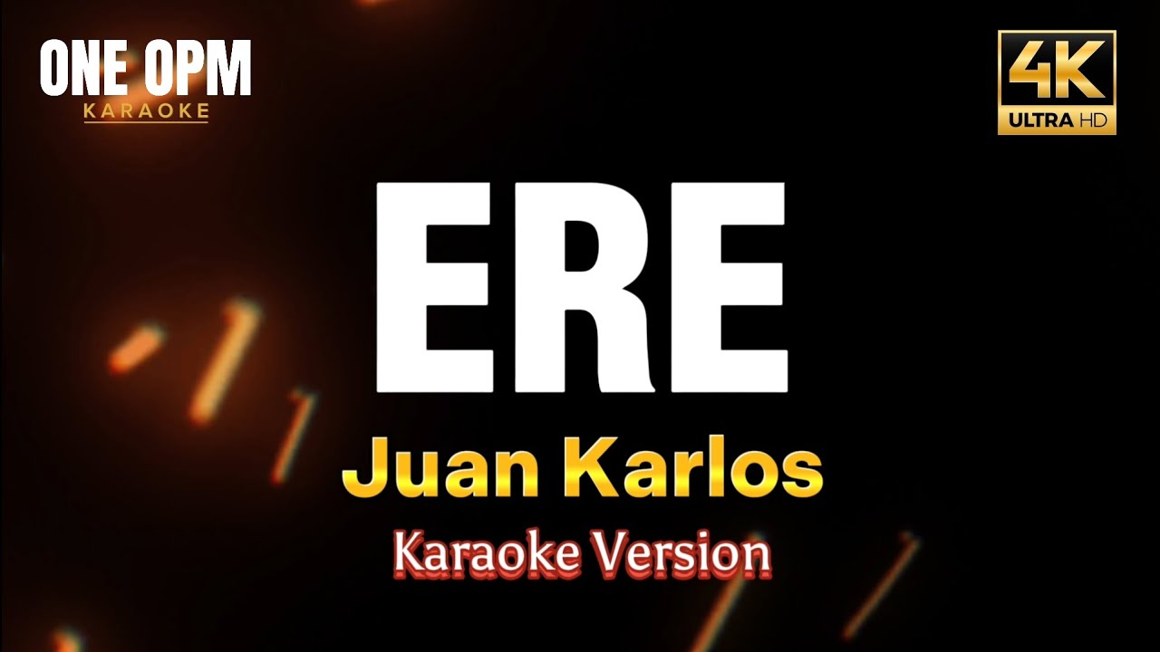 Ere - Juan Karlos (karaoke version)