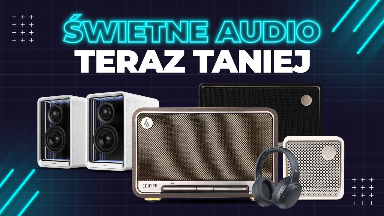 Świetne audio Edifier w PROMOCJI! Co warto kupić?