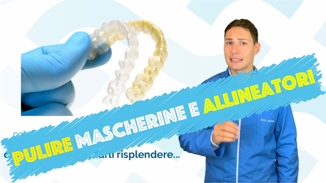 Pulire allineatori (es. Invisalign, DAIR etc) bite e mascherine di contenzione