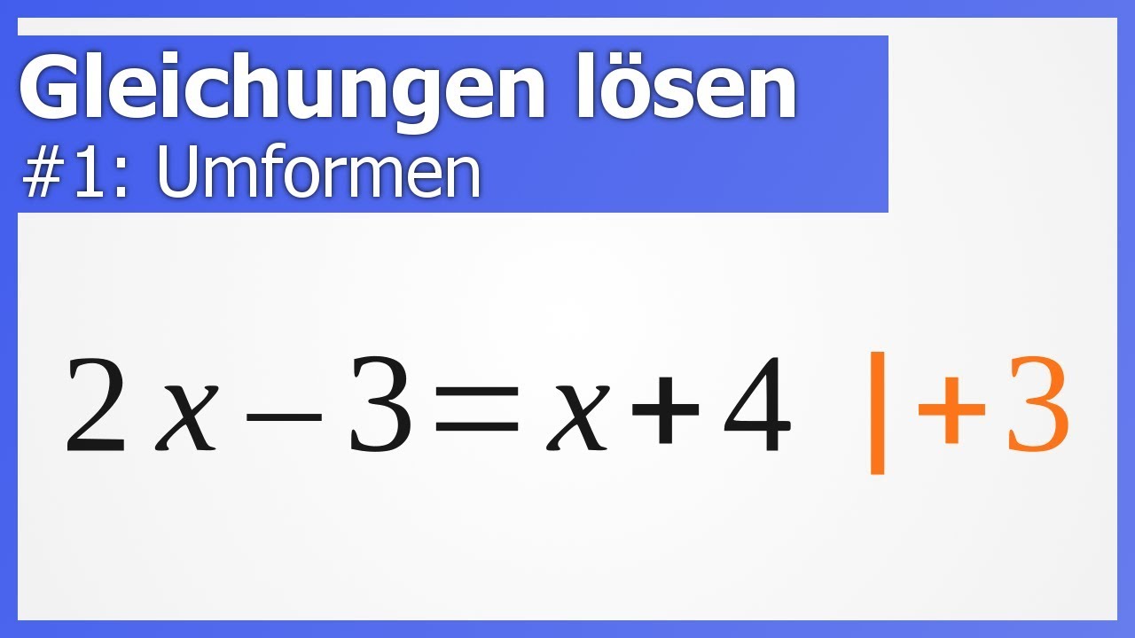 Gleichungen lösen #1: Umformen (Äquivalenzumformungen) | How to Mathe