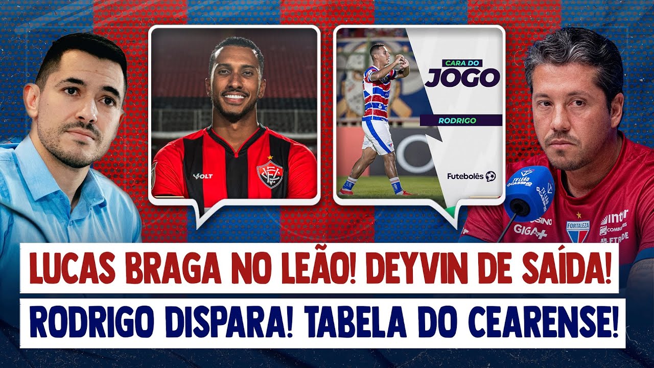 🚨 LUCAS BRAGA NO FORTALEZA! DEYVERSON ACERTA SAÍDA! RODRIGO DISPARA! TABELA DA 2ª FASE DO CEARENSE!