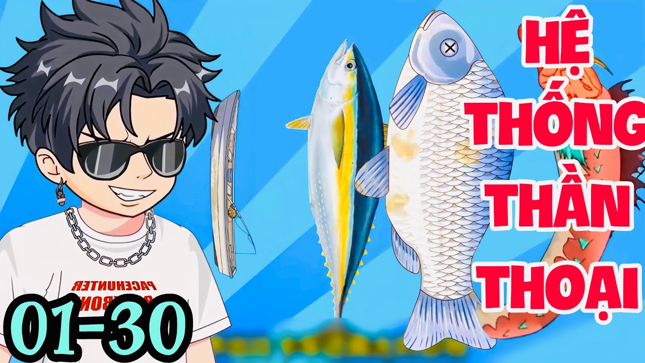 FULL ( TẬP 01-30 ) | HỆ THỐNG CÂU CÁ THẦN THOẠI | MYMY VIETSUB