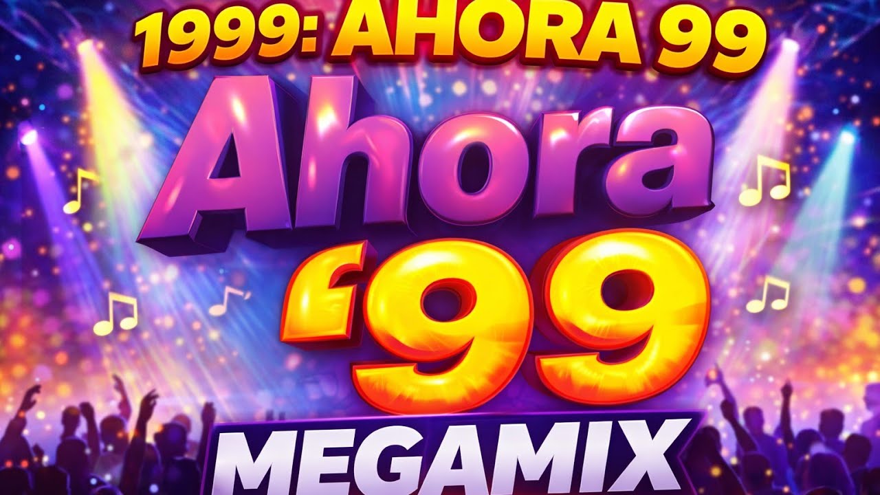 🔊 1999: Ahora 99 Megamix (Dani Blanco edit)