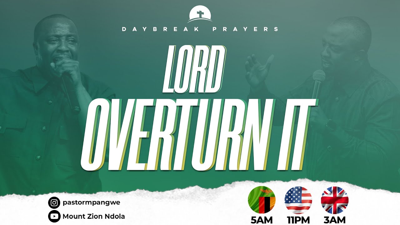 DAY BREAK PRAYERS : LORD OVERTURN IT DAY 3