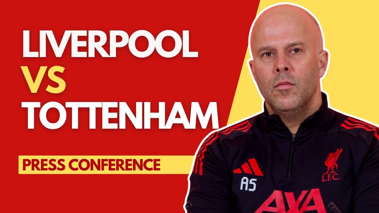 LIVERPOOL vs TOTTENHAM | Arne Slot Press Conference
