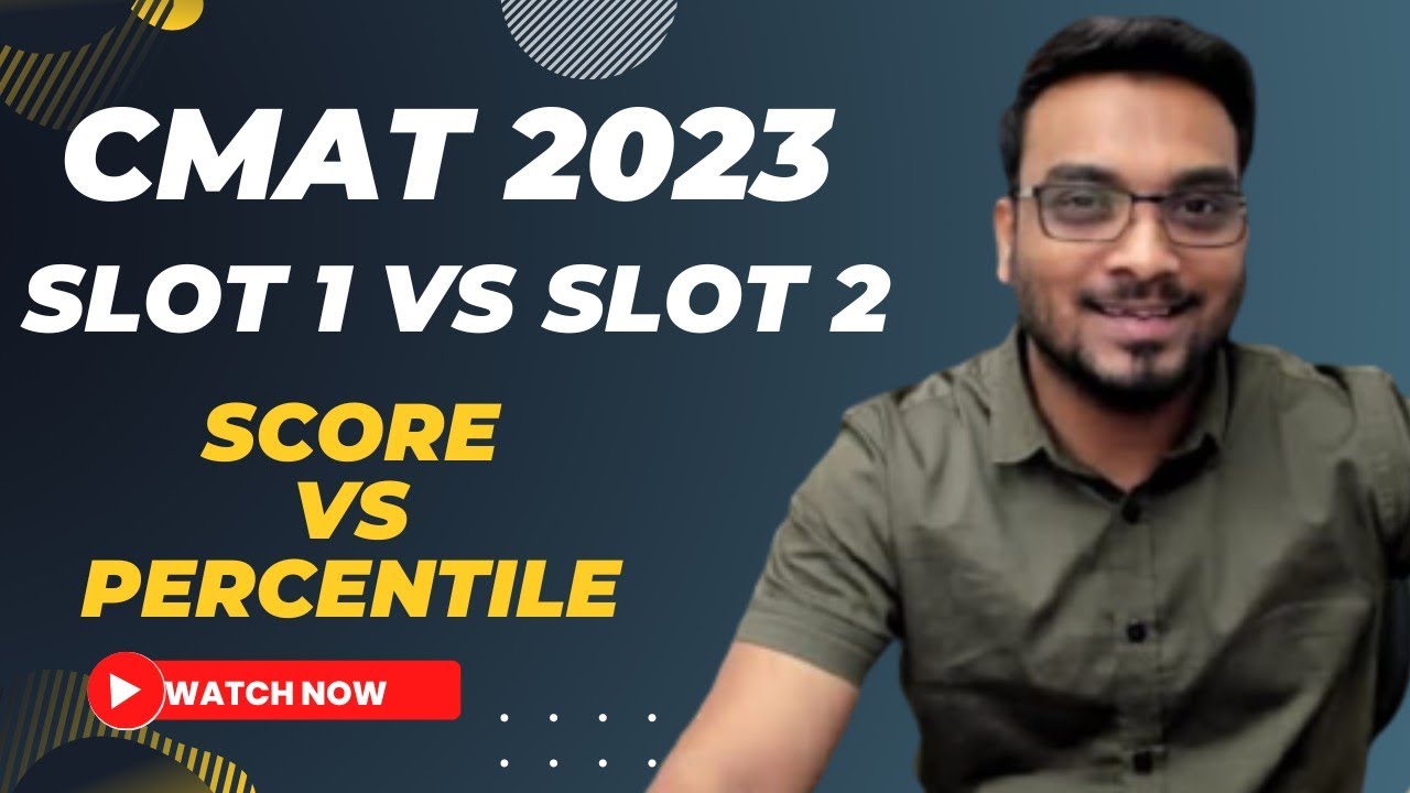 CMAT 2023 Score vs Percentile | CMAT 2023 Analysis | CMAT Slot 1 vs Slot 2