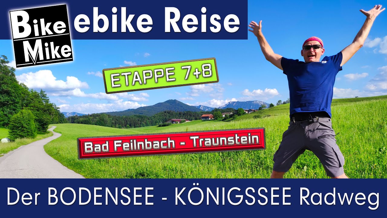 Der BODENSEE - KÖNIGSSEE Radweg | Etappe 7 + 8 | Von Bad Feilnbach über den Chiemsee nach Traunstein