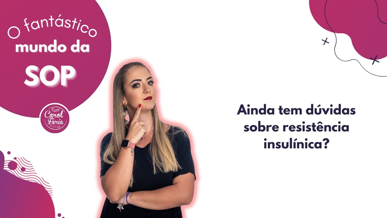 Ainda tem dúvidas sobre a resistência insulínica? |  Nutri Carol Faria