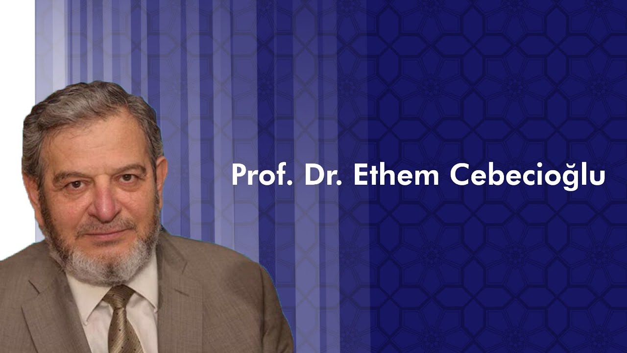 PROF. DR. ETHEM CEBECİOĞLU