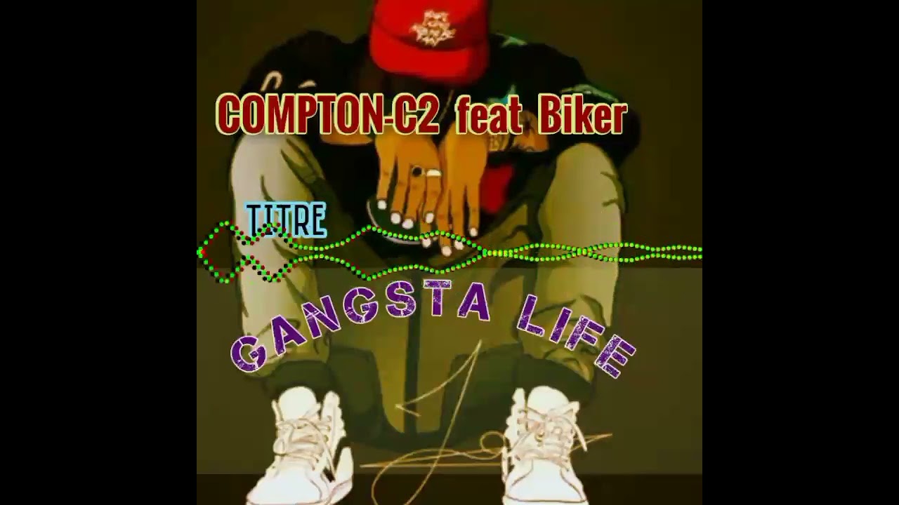 Compton-C2 Feat Biker sisi_-_Gangsta_Life_pro&by&Fransai-Beats2022
