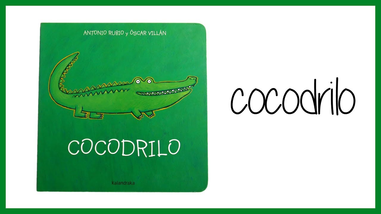 Cocodrilo - Cuento infantil - kalandraka