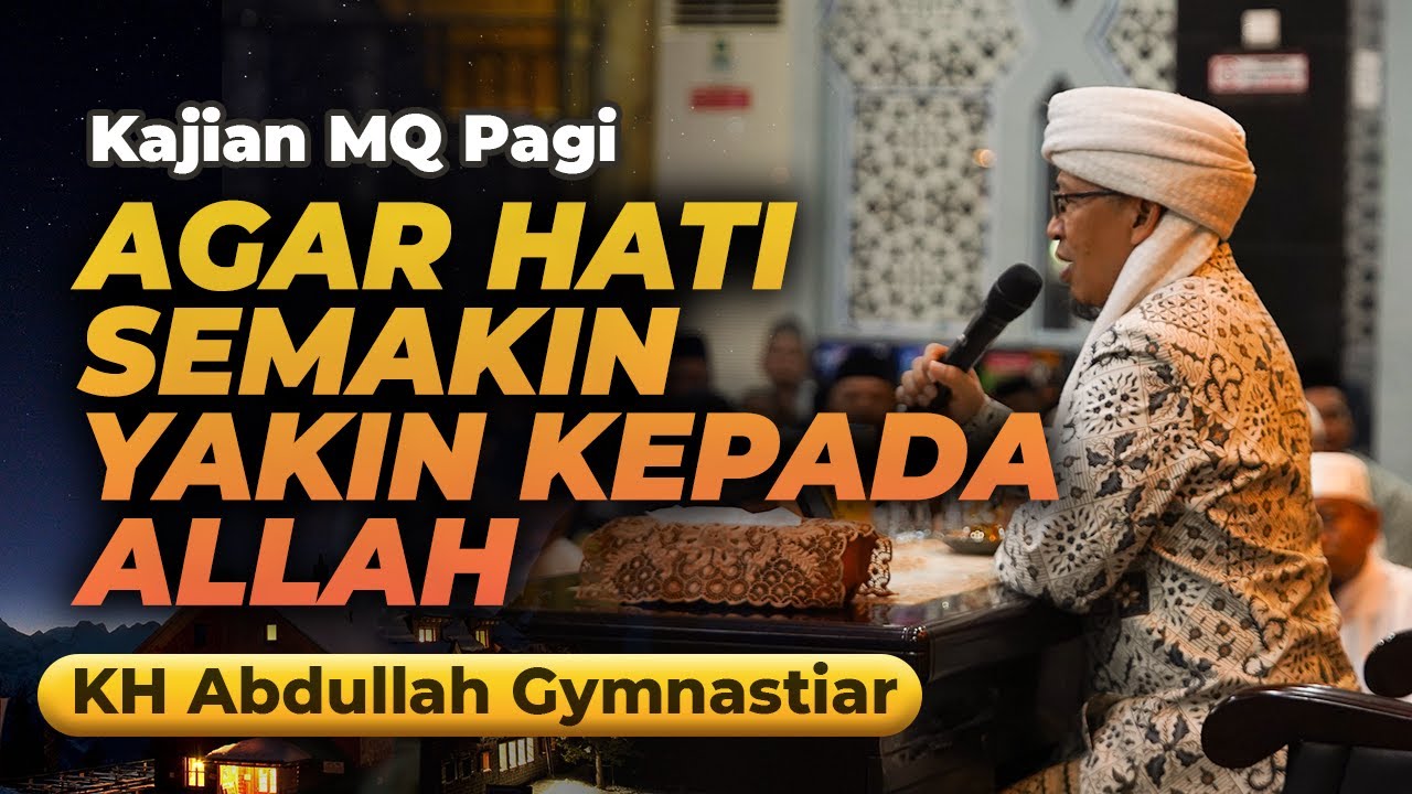 AGAR HATI SEMAKIN YAKIN KEPADA ALLAH