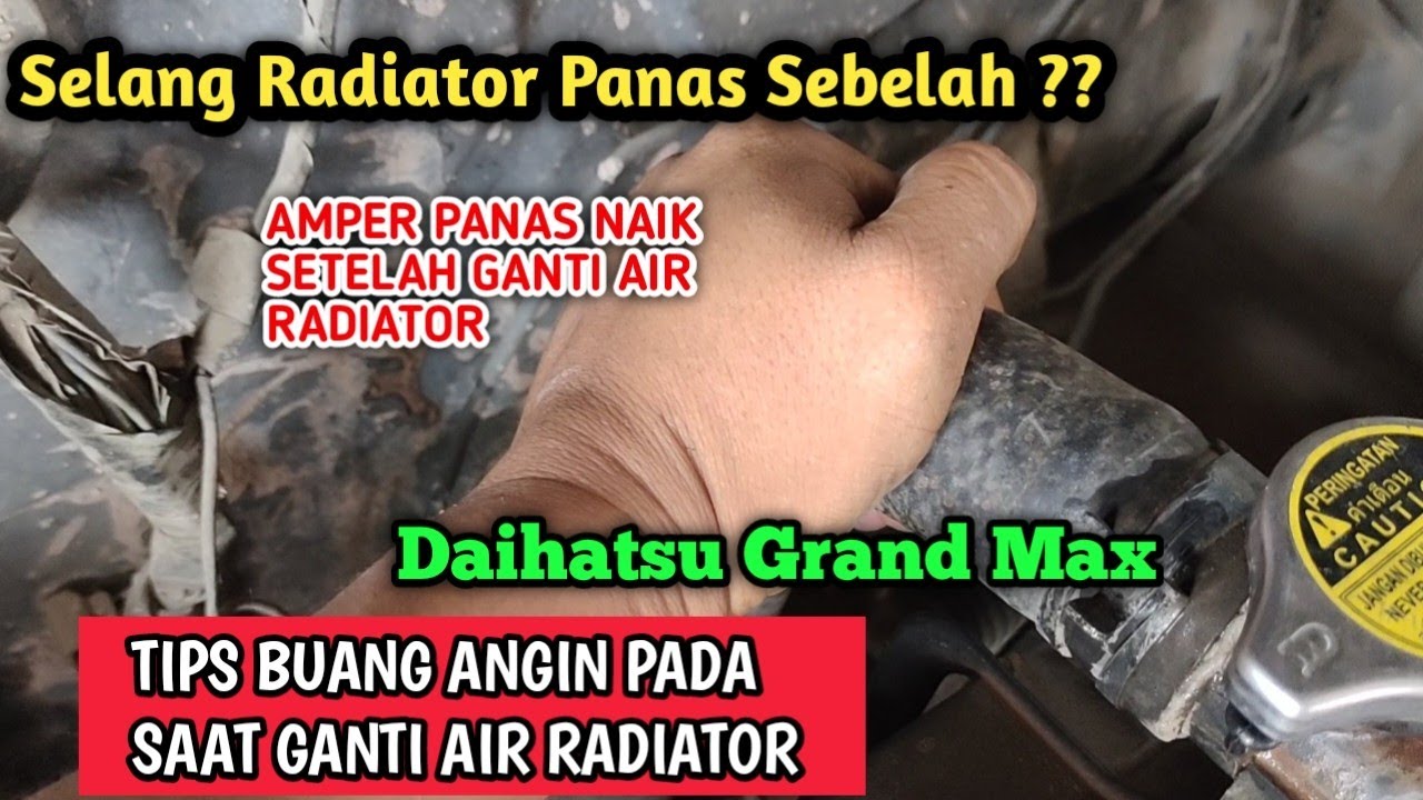 HABIS GANTI AIR RADIATOR AMPER PANAS NAIK !!! TIPS BUANG ANGIN RADIATOR GRAND MAX