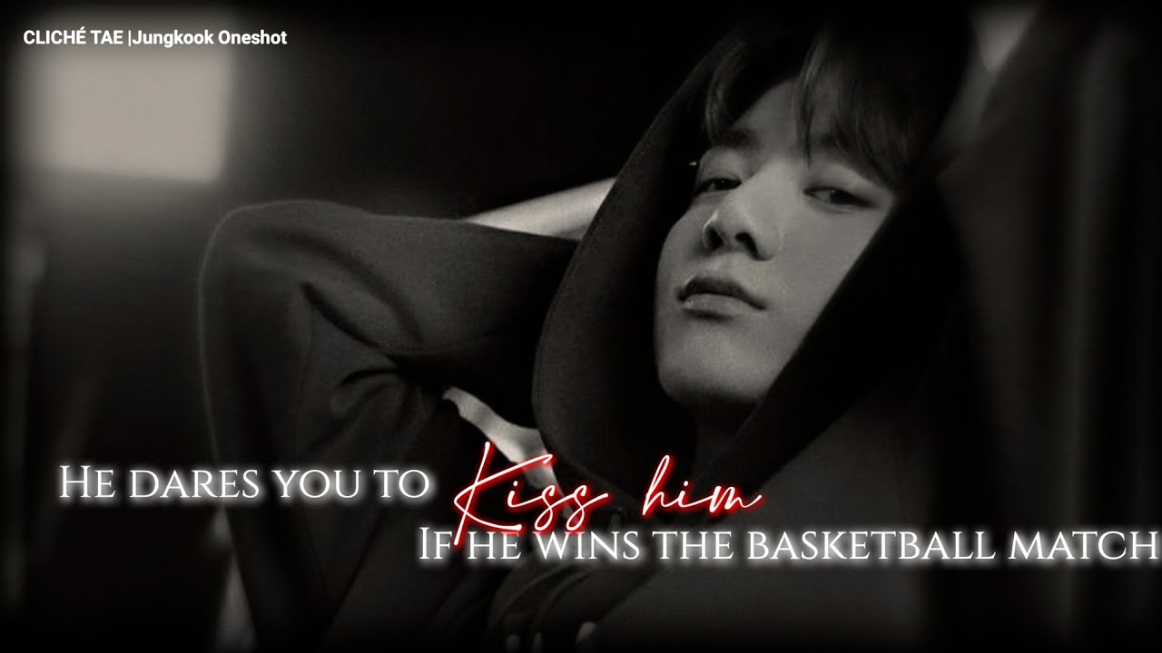 He dares you to kiss him if he wins the basketball match || Him as your enemy || Jungkook Oneshot ||
