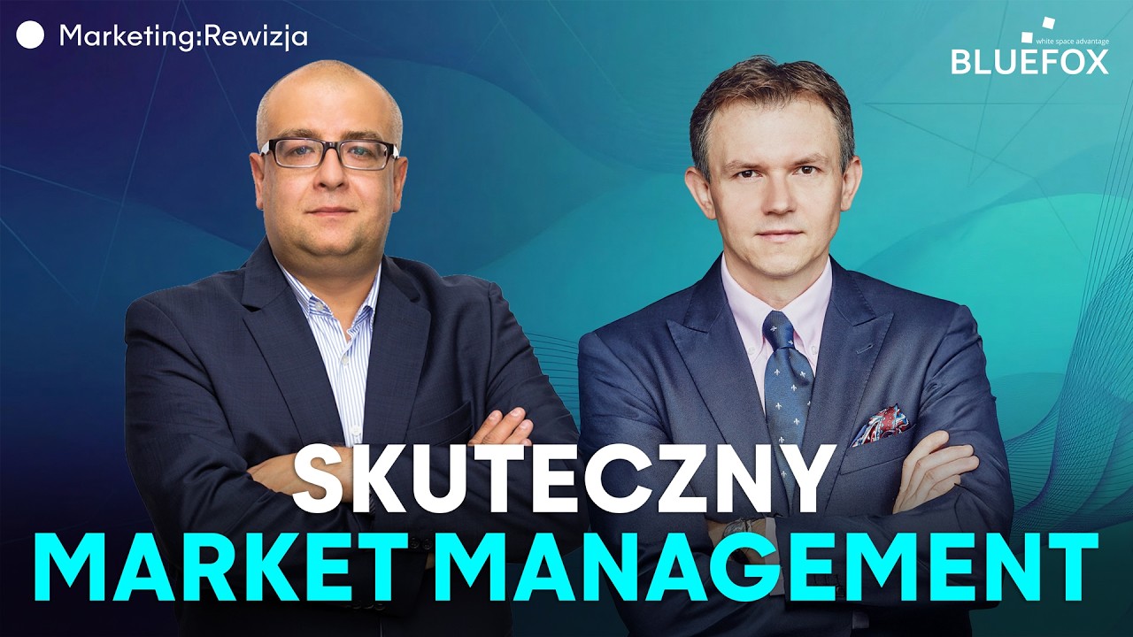 Zarządzanie rynkiem: fundament strategii firmy