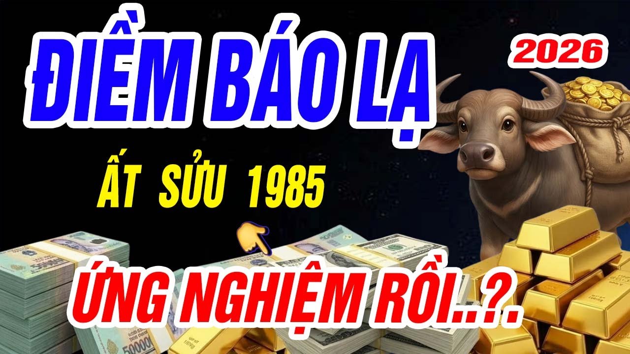 Ất Sửu 1985 Năm 2026: Điềm Báo Lạ Liên Tiếp Xuất Hiện, Ai Chủ Quan Dễ Gặp Họa