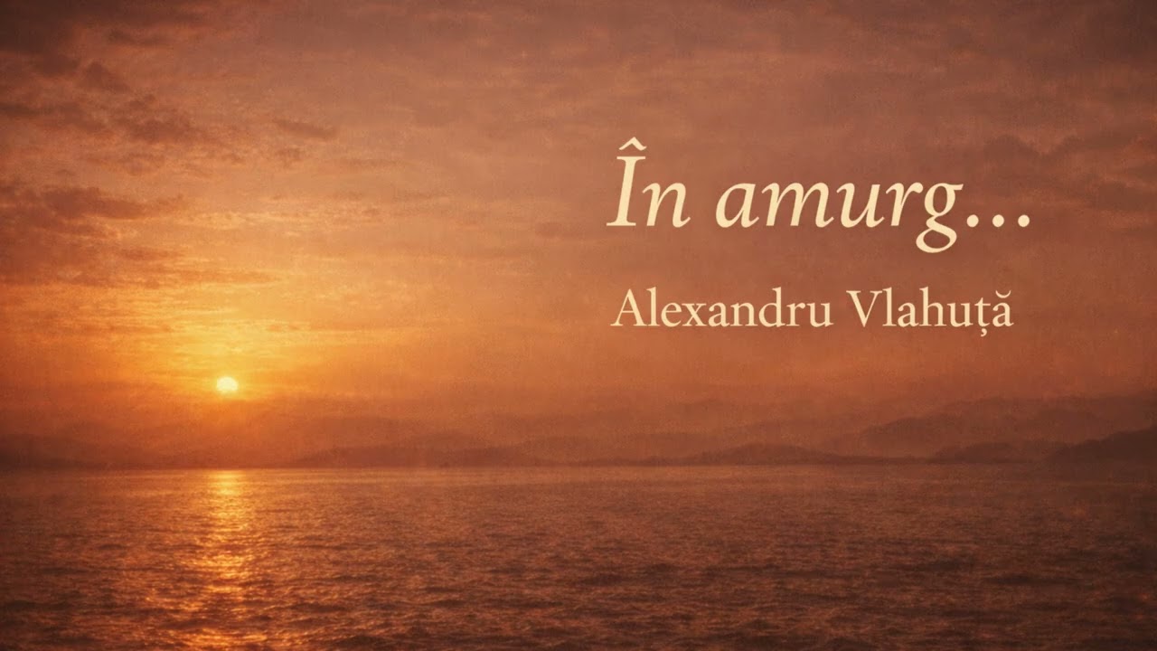 În amurg… (fragment) – Alexandru Vlahuță | poezie cântată
