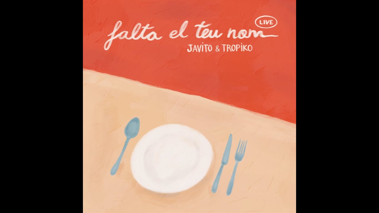FALTA EL TEU NOM (LIVE) - JAVITO i TROPIKO