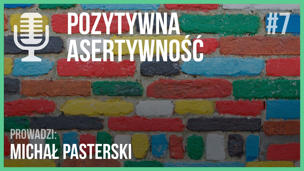 Pozytywna asertywność | Audycja Life Architect #7