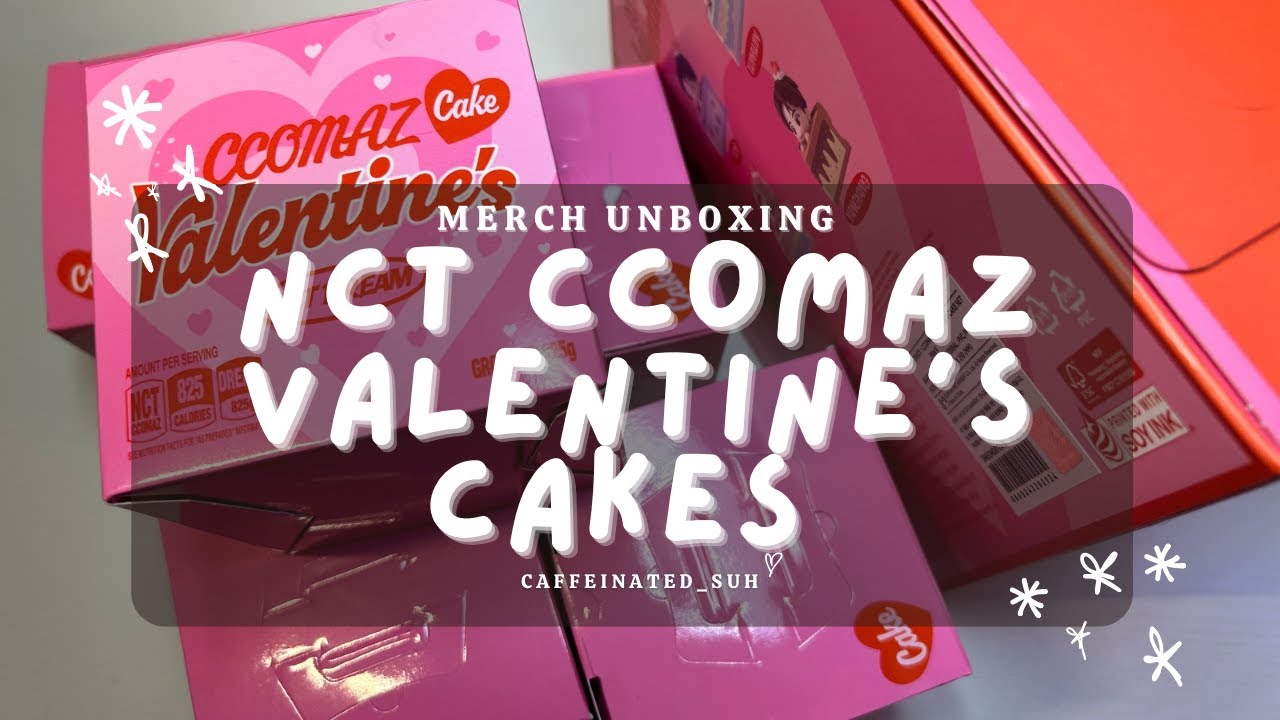 Nct Ccomaz Valentine's Cakes (127, Dream, and Wayv) Unboxing