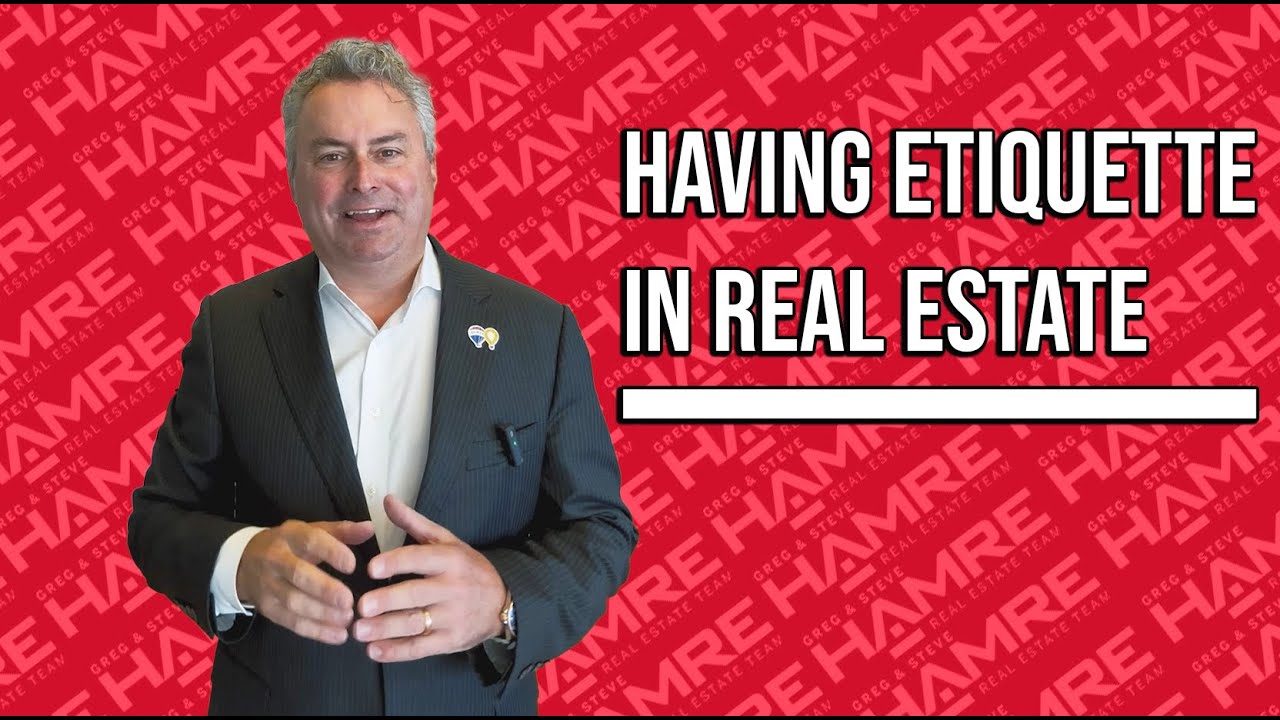 Having Etiquette in Real Estate - Hamre RE/MAX - Greg Hamre