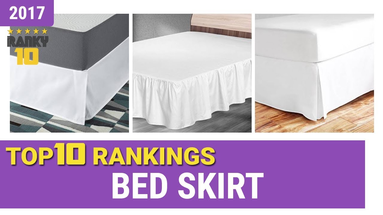 Best Bed Skirt Top 10 Rankings, Review 2017 & Buying Guide
