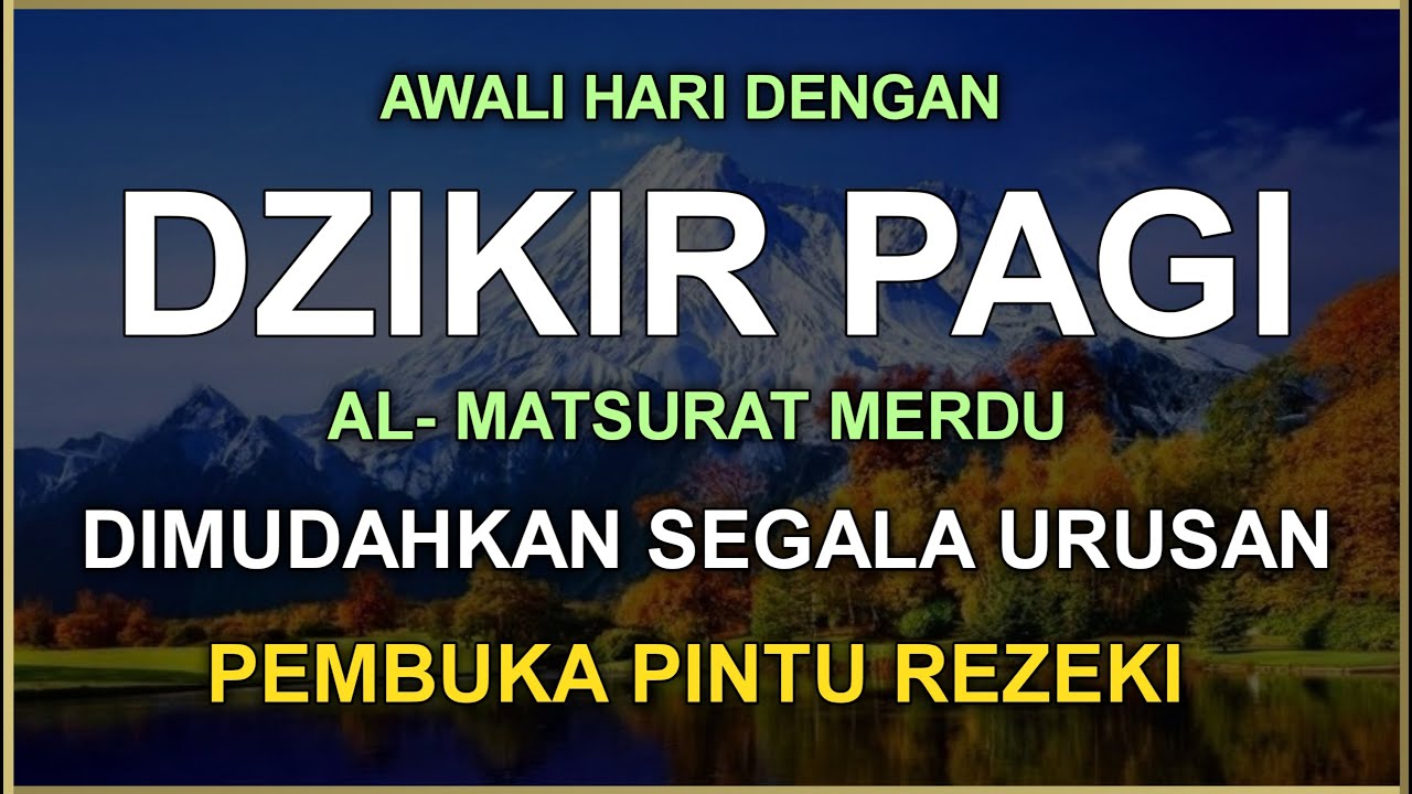 DZIKIR PAGI SESUAI SUNNAH RASUL | ZIKIR PEMBUKA PINTU REZEKI | Dzikir Mustajab Pagi