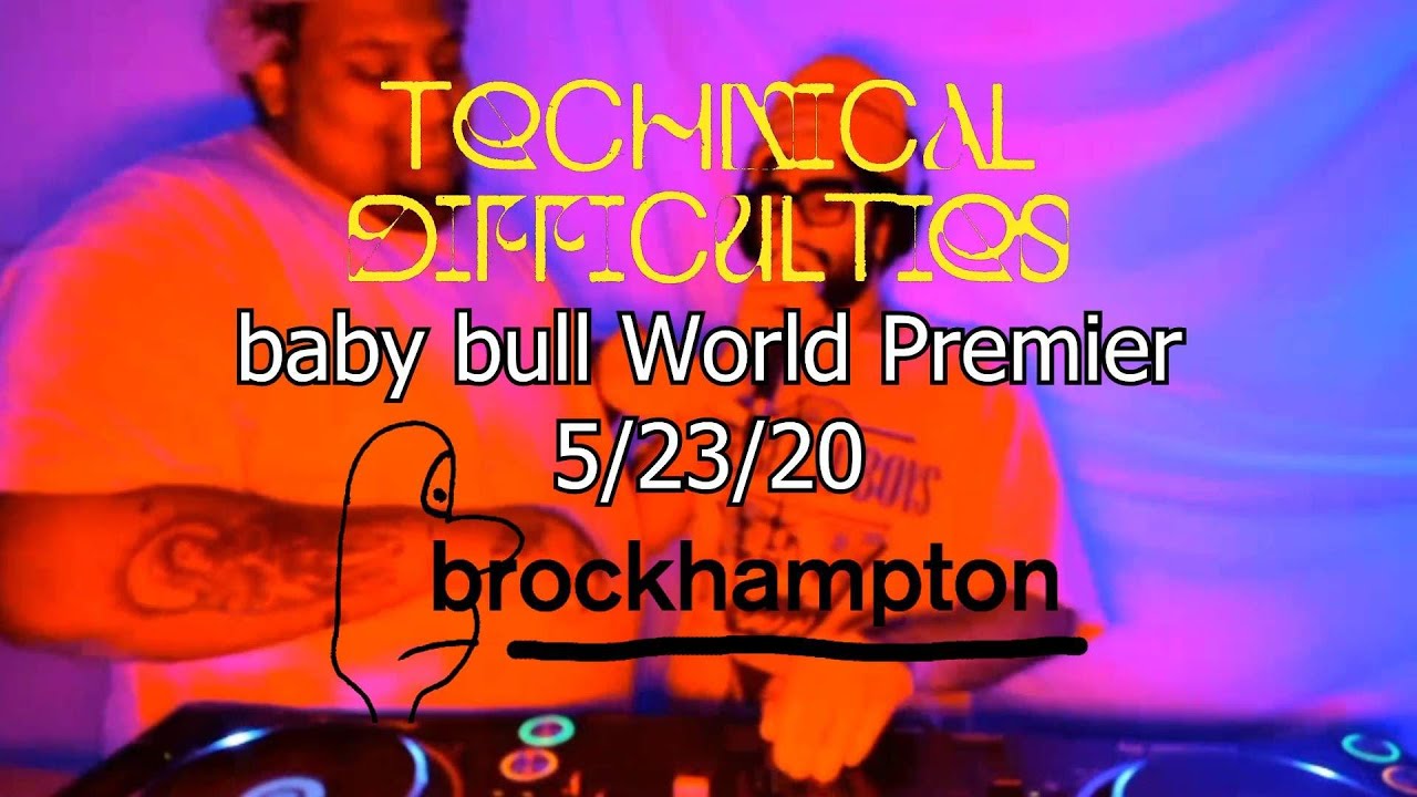 BROCKHAMPTON - baby bull World Premier on Twitch 5/23/20