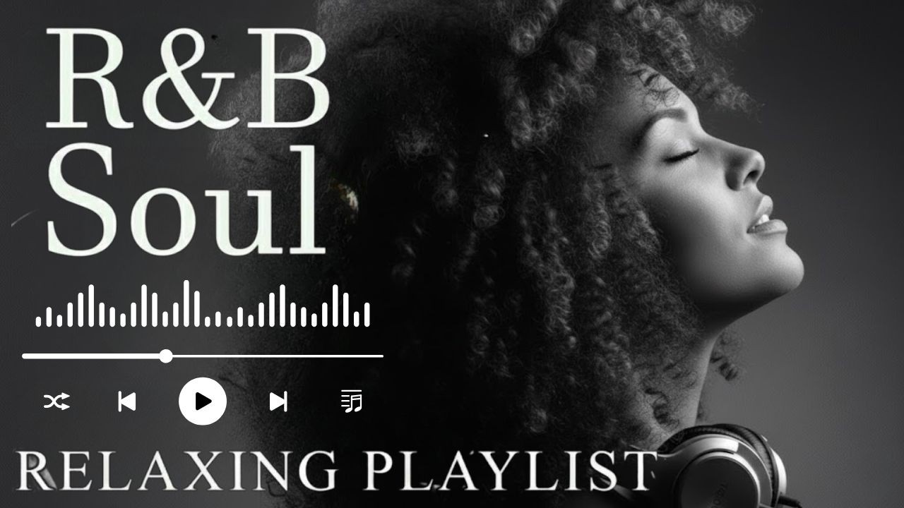 【R&B Soul】Chill R&B Soul - Heart Led Songs for Focus & Release 🎶