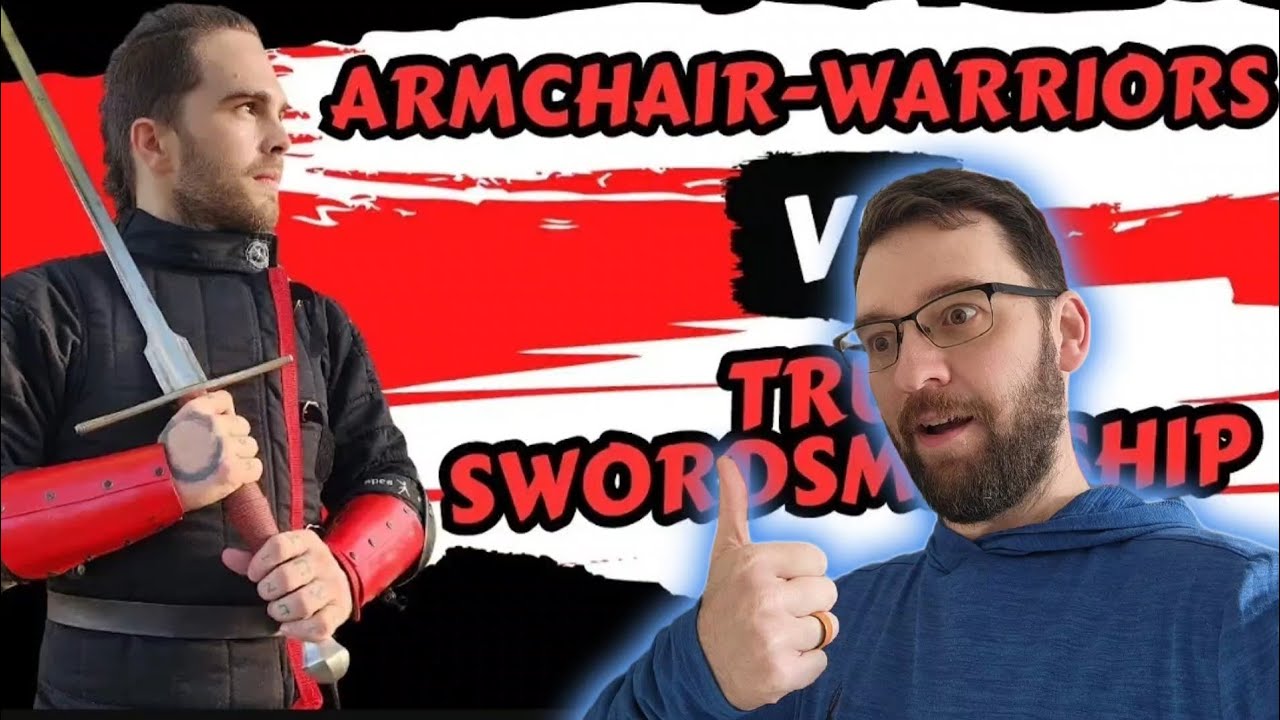 Armchair Warriors vs True Swordsmanship. My thoughts