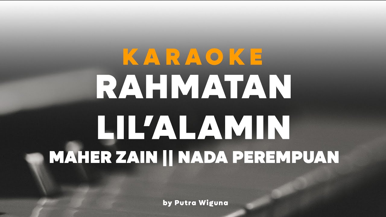 Maher Zain - Rahmatan Lil Alamin Karaoke | Female Key