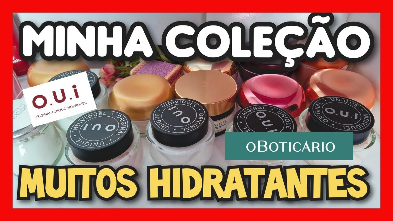 COLEÇÃO DE HIDRATANTES O Boticário O.U.I Eudora