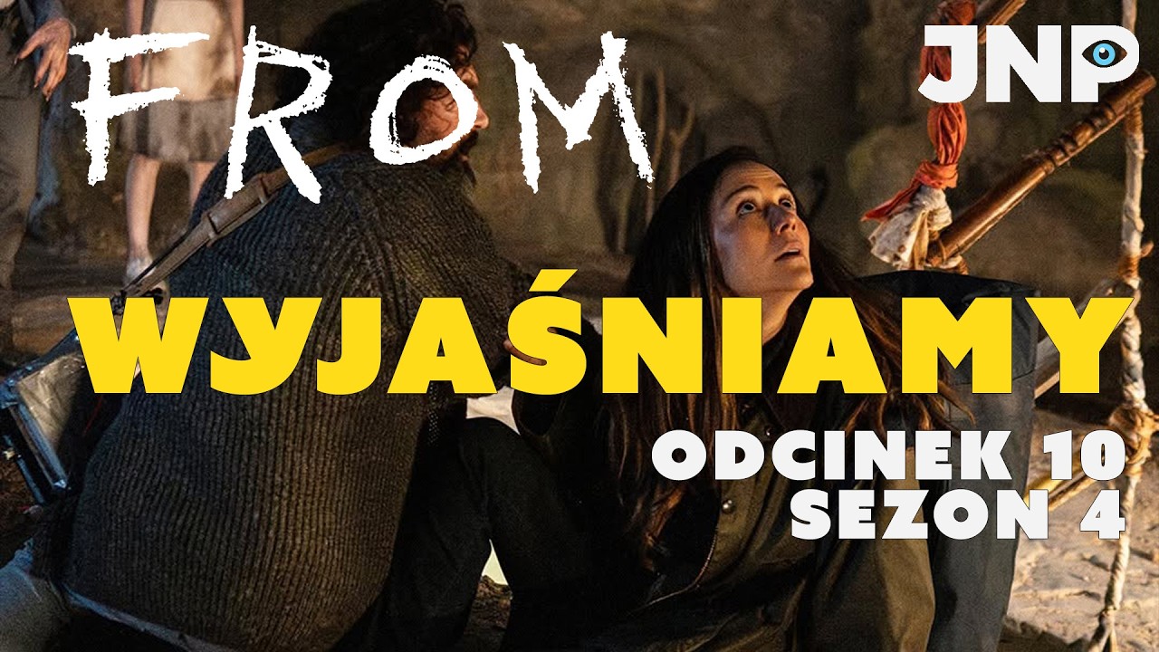 FROM: o co chodzi? WYJAŚNIAMY odcinek 10, sezon 4 (finał) | na szybko