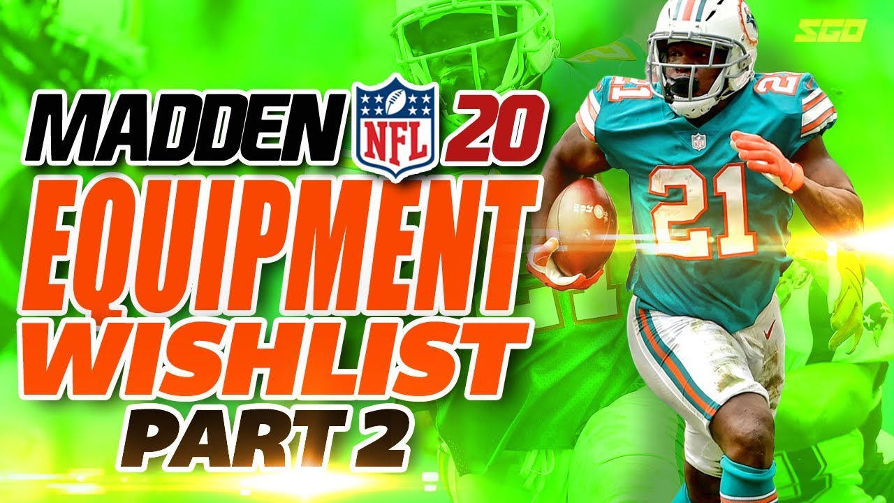 Madden 20 Equipment Wishlist - What WILL or WON'T be in Madden NFL 20 Pt.2