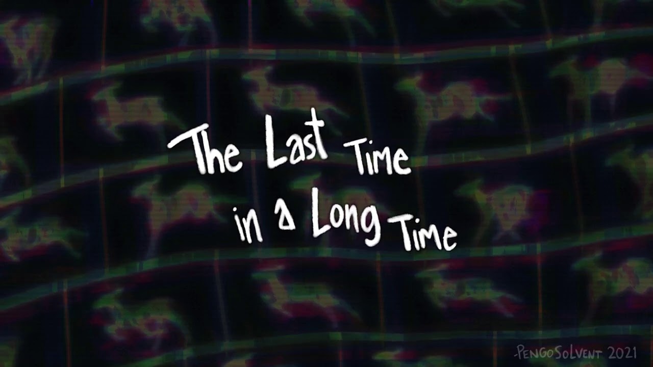 The Last Time in a Long Time