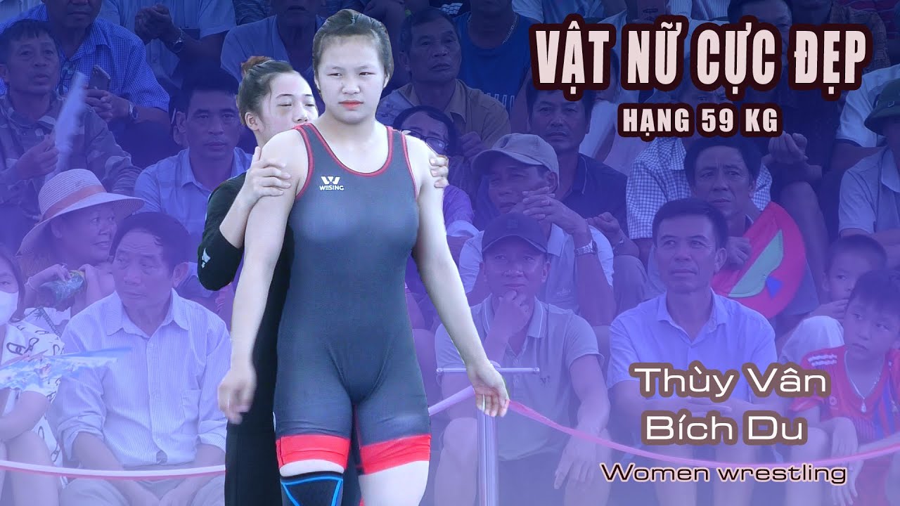 Vật nữ , Women wrestling- Trận 02 . hạng 59 kg - Đ.T.Thùy Vân gặp N.T.Bích Du (Giao Hải)