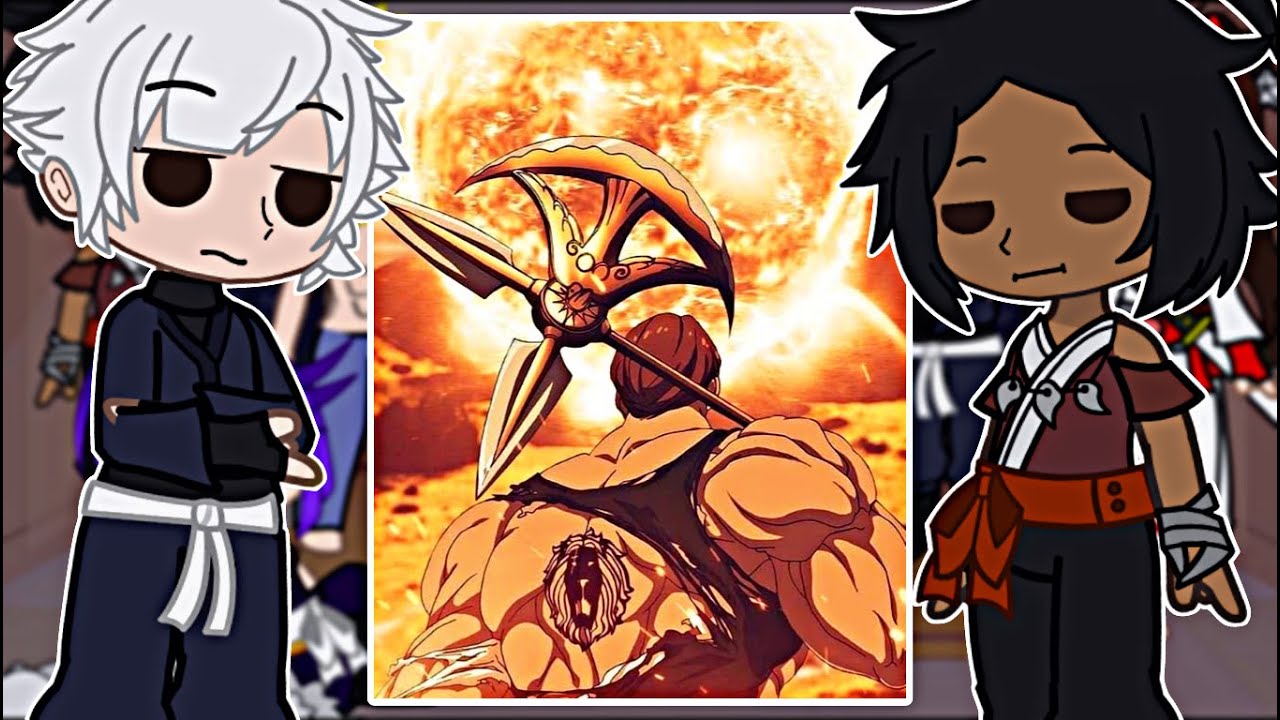 Jigokuraku React to Escanor || Nanatsu no Taizai || Gacha React