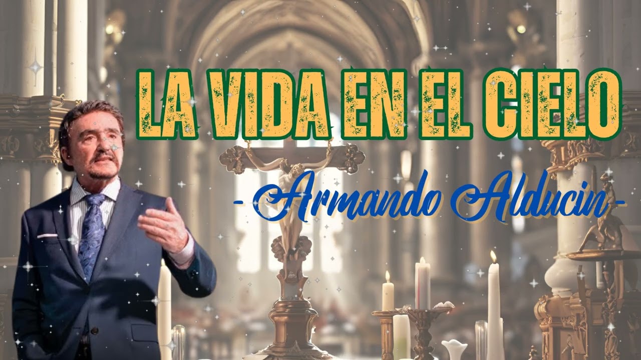 LA VIDA EN EL CIELO | Dr. Armando Antonio
