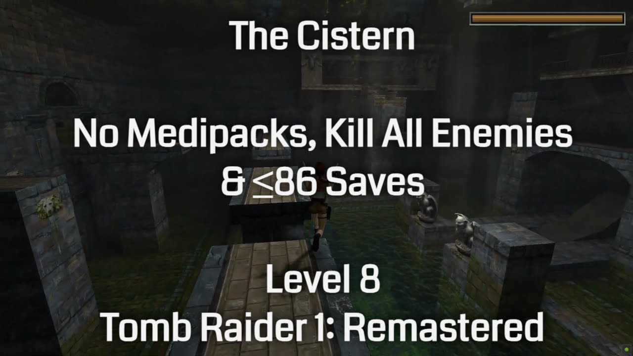The Cistern - No Medipacks, Kill All Enemies & &le;86 Saves: Tomb Raider 1 Remastered (Level 8)