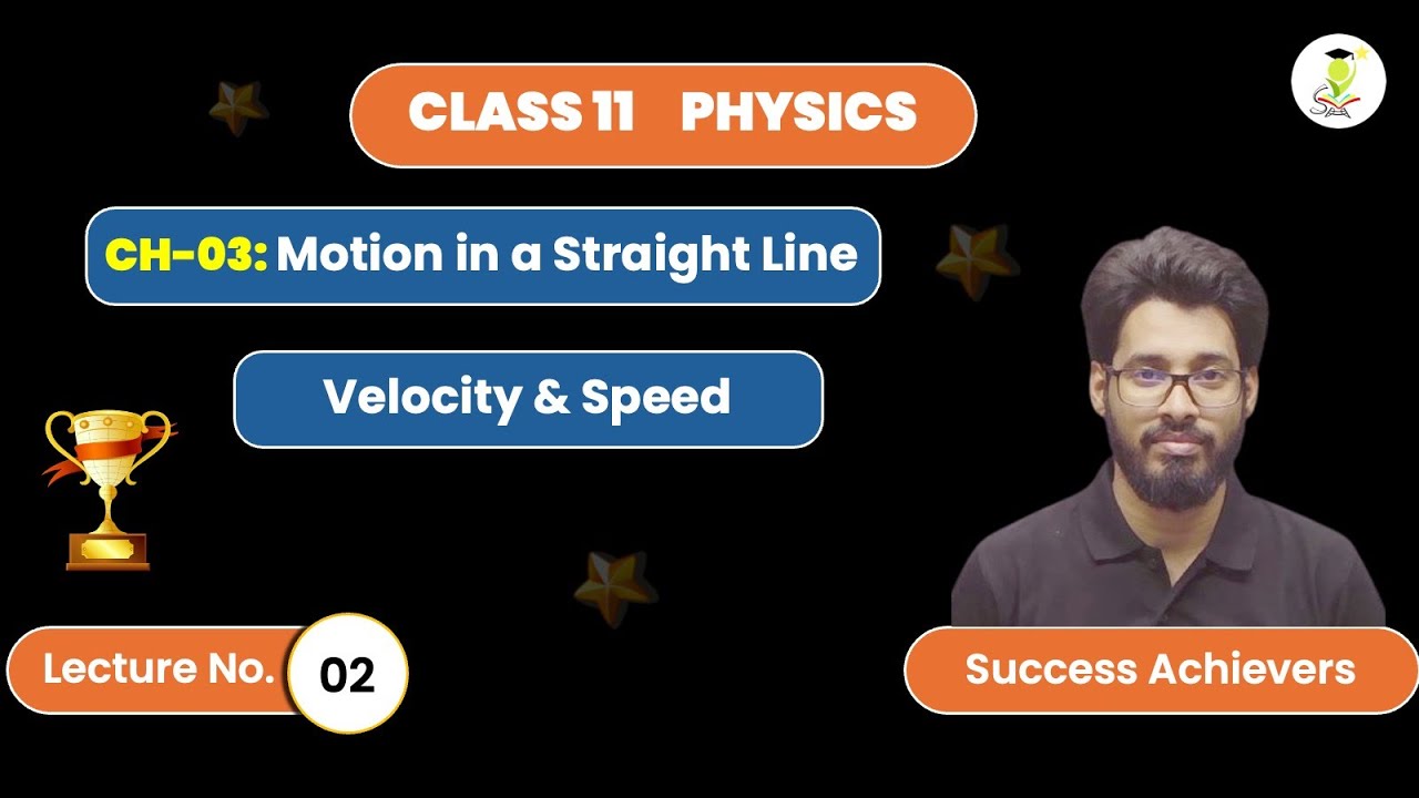 Velocity and Speed || Motion in A Straight Line || Class 11 Physics || CH-03 L2