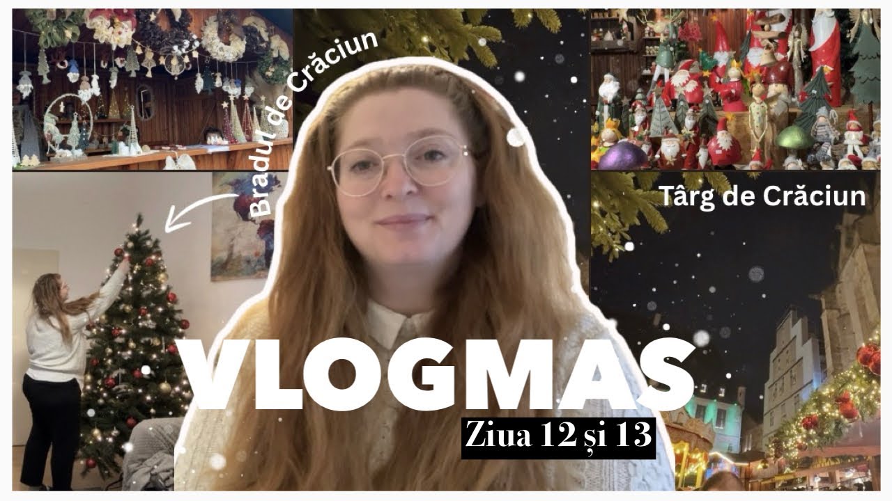 Vlogmas 12 și 13 | Împodobim bradul de Crăciun  | Târgul de Crăciun | Câteva detalii la proiect .. 