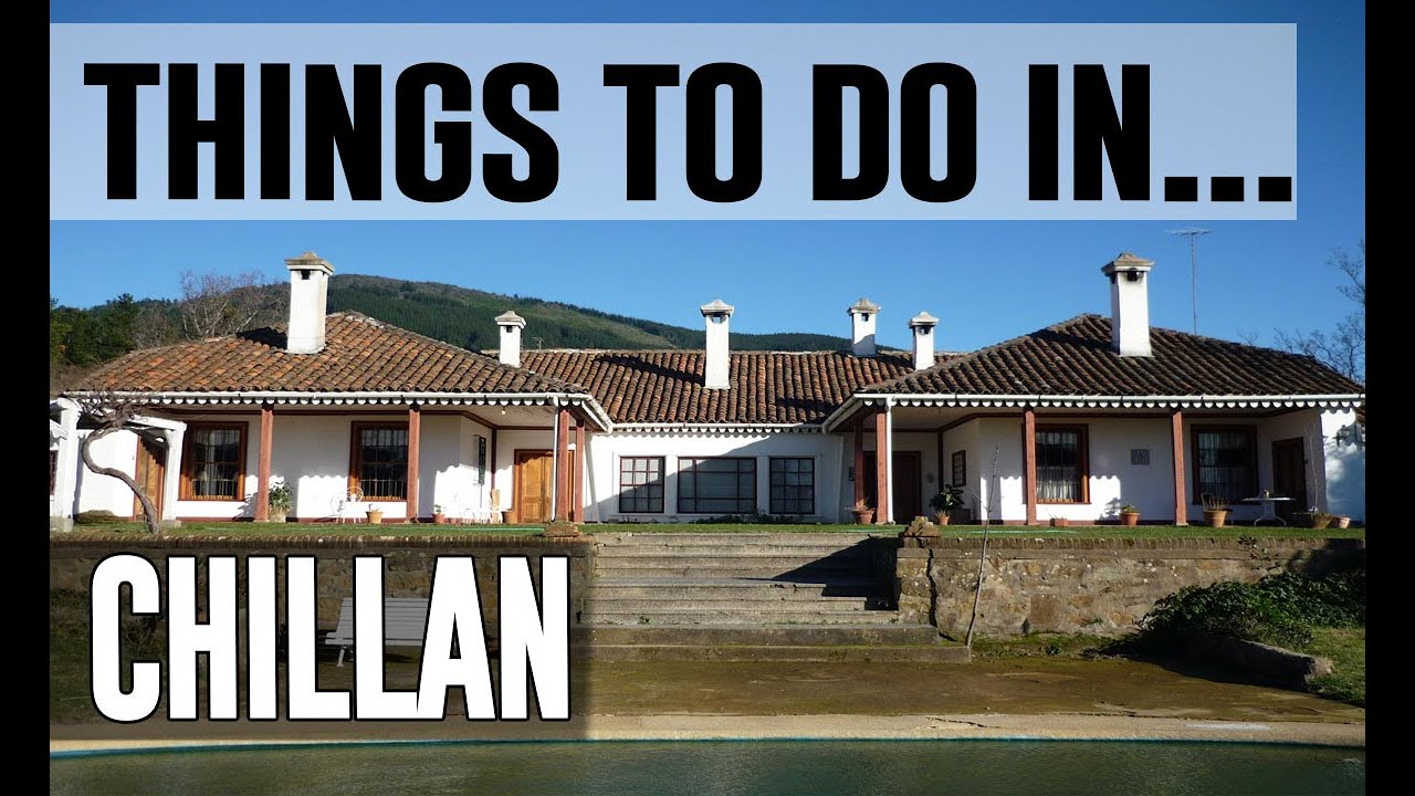 Top 10 Best Things To Do in Chillan, Chile
